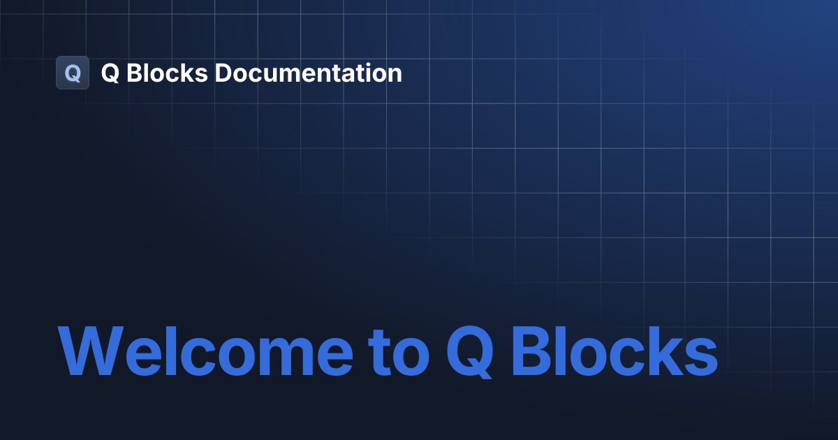 Welcome to Q Blocks | Q Blocks Documentation